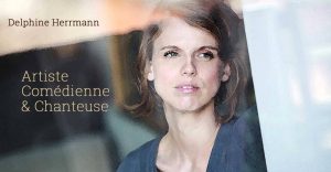 Delphine Herrmann - Artiste Comédienne Chanteuse
